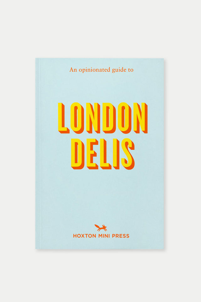 Hoxton Mini Press An Opinionated Guide To London Delis