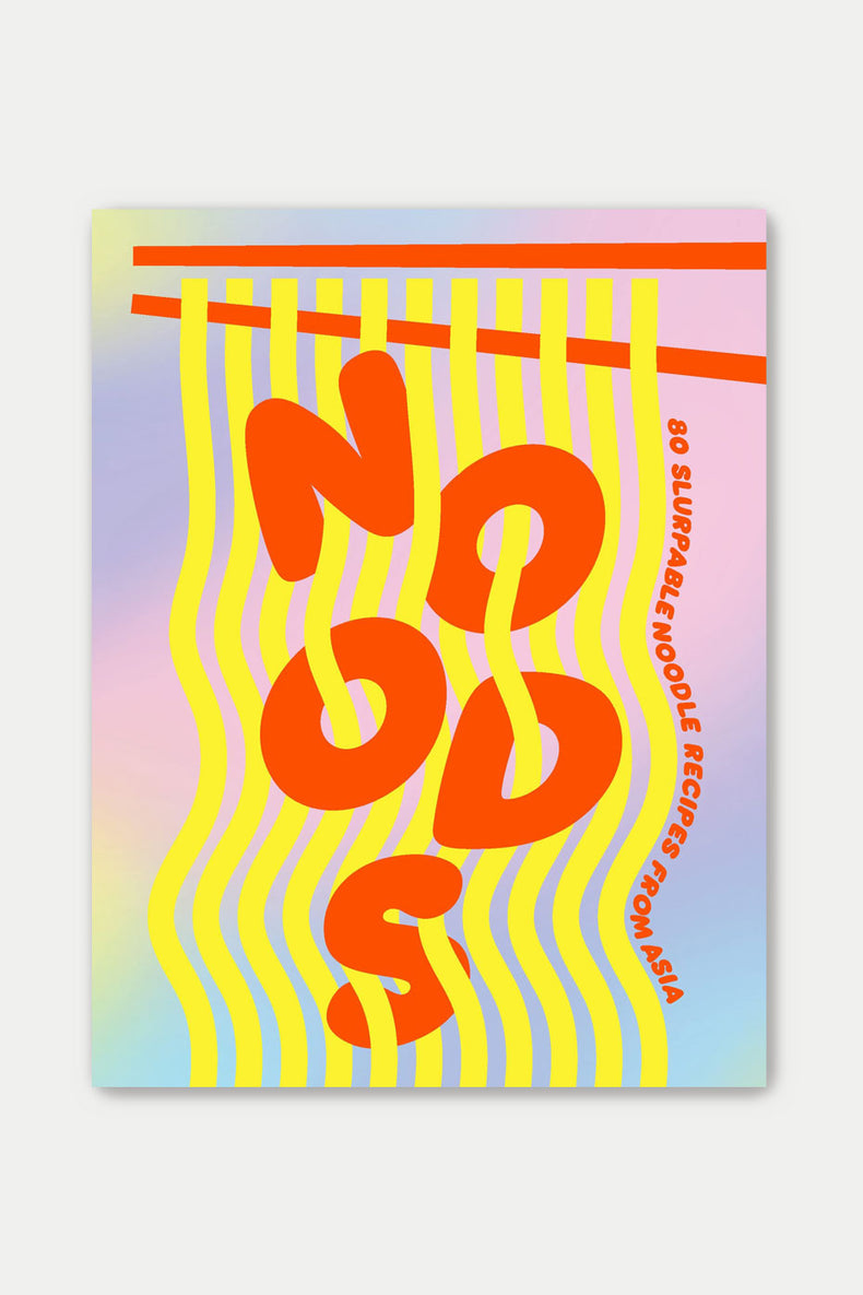 Bookspeed Noods: 80 Slurpable Noodle Recipes