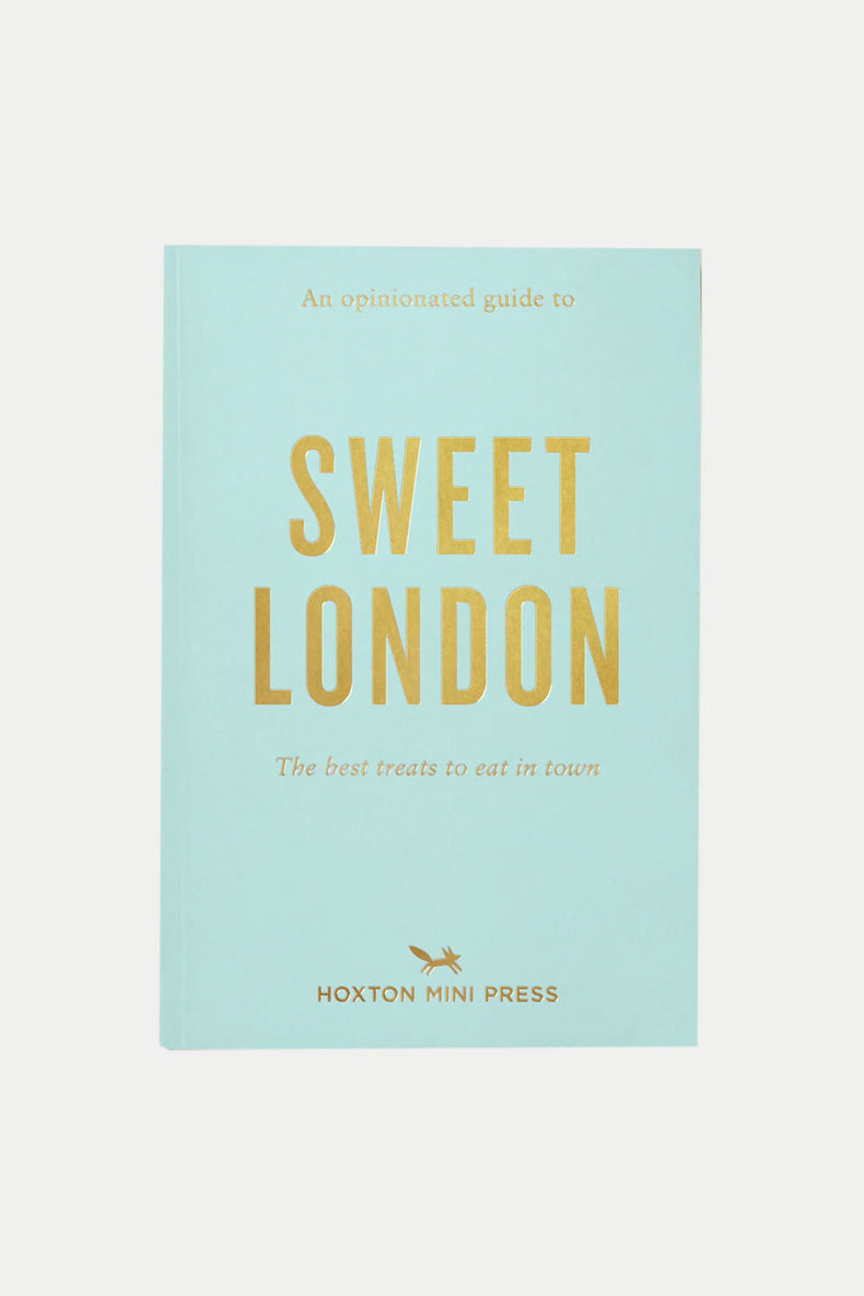 Hoxton Mini Press An Opinionated Guide to Sweet London