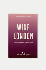 An Opinionated Guide To Wine London