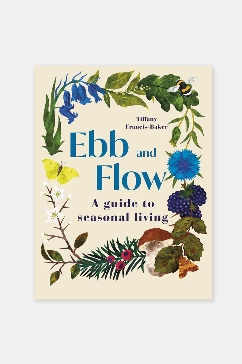 Ebb and Flow: A Guide To Seasonal Living