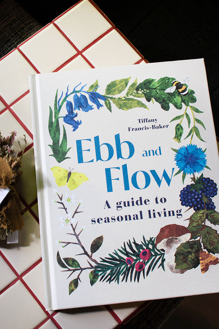 Ebb and Flow: A Guide To Seasonal Living