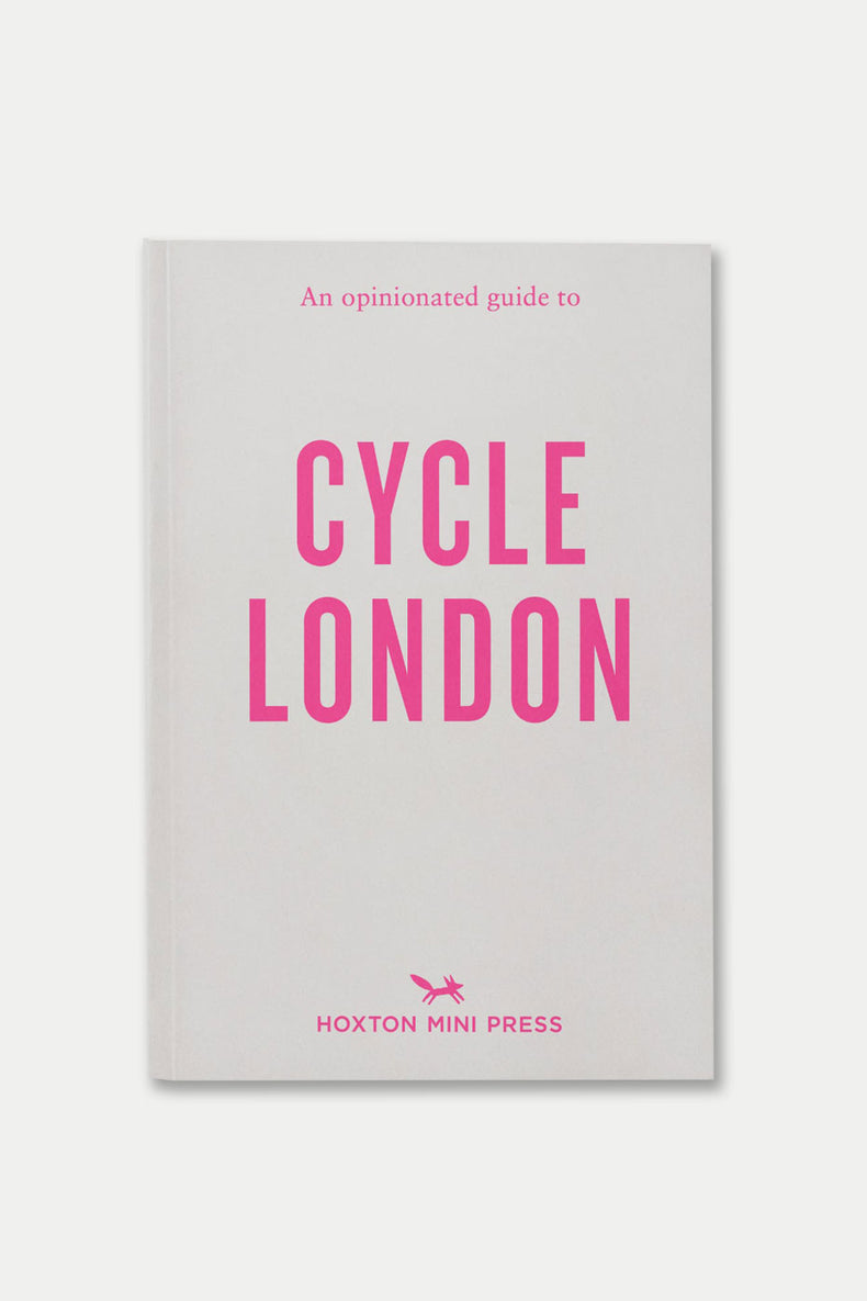 An Opinionated Guide To Cycle London