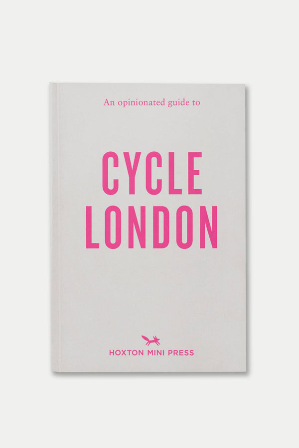 An Opinionated Guide To Cycle London