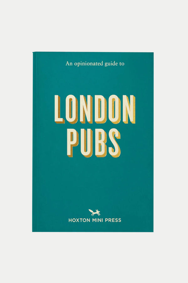 An Opinionated Guide to London Pubs