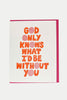 God Only Knows Card