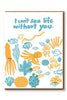 Cant Sea Life Without You Card