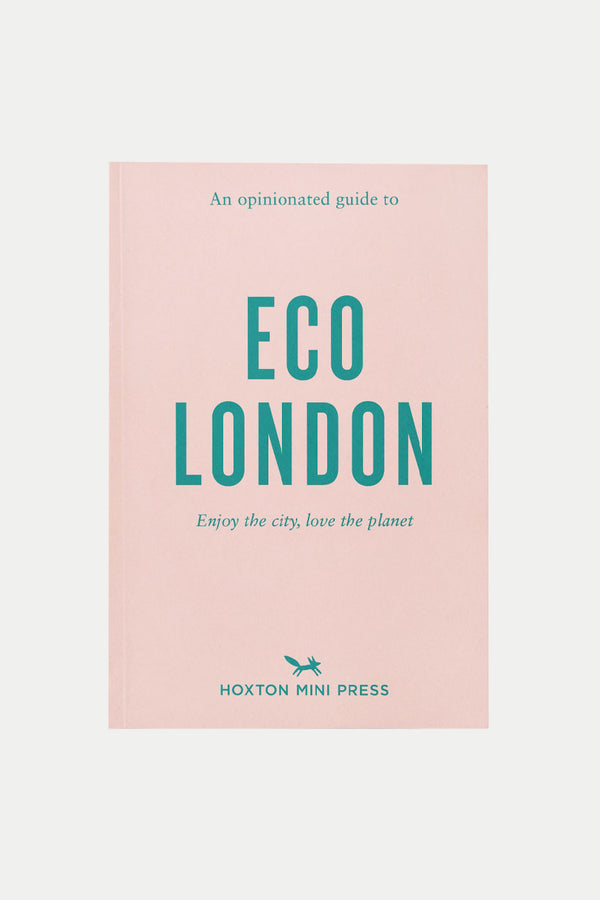 An Opinionated Guide to Eco London