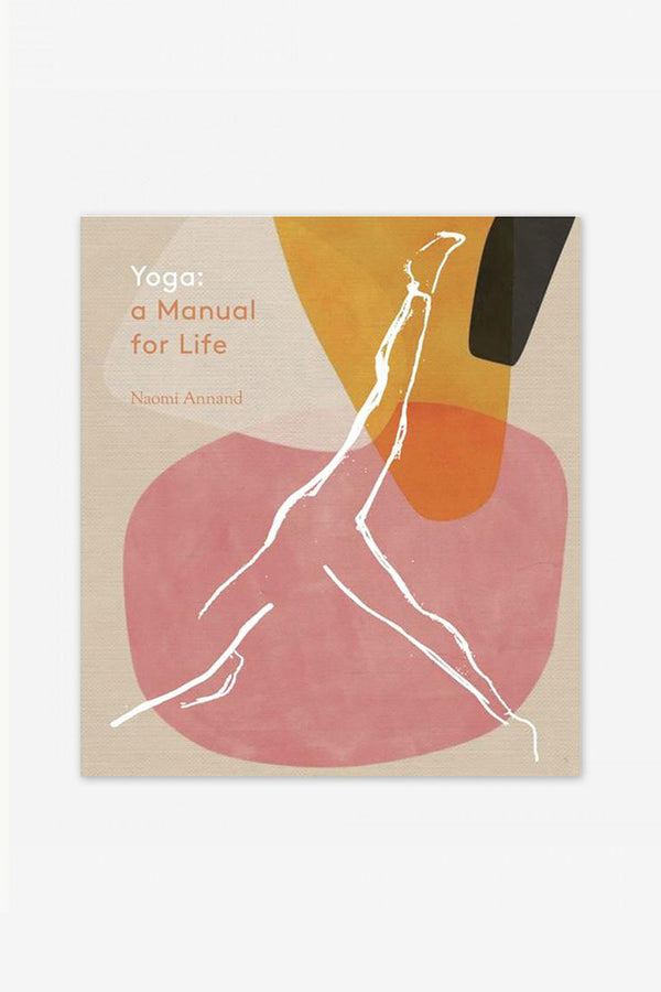 'Yoga: A Manual for Life' by Naomi Annand
